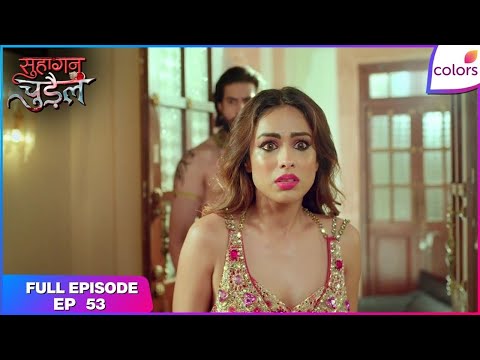 Suhaagan Chudail | Full Episode Ep. 53 | Deeya-Nishigandha to save Moksh. | Colors TV