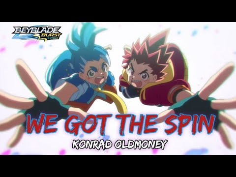 Konrad OldMoney - We Got the Spin (Lyrics) | Beyblade Burst Surge Opening Theme