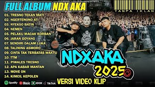 Download lagu NDX AKA FULL ALBUM TERBARU 2026 | TRESNO TEKAN MATI, NGERTENONO ATI, NYEKSO BATIN mp3
