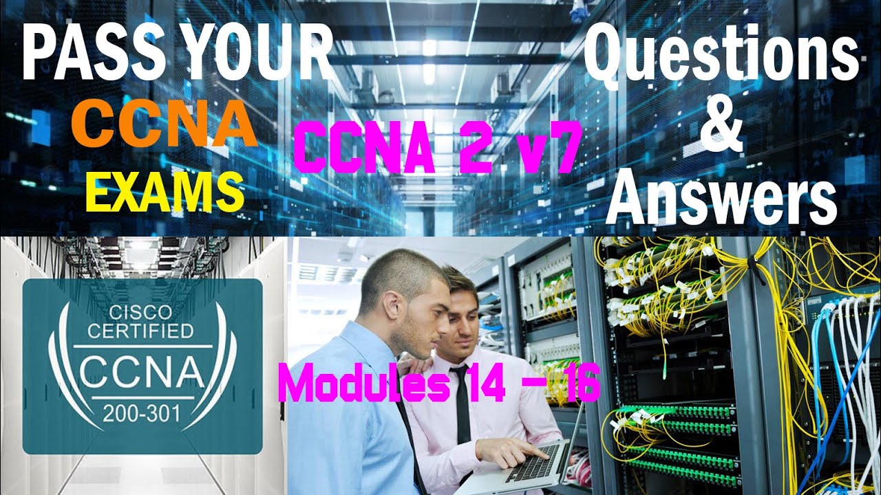 CISCO CCNA 2 v7 Modules 14 – 16 Routing Concepts and Configuration Exam Question and Answers