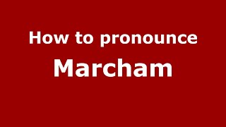 How to pronounce Marcham