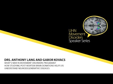 Drs. Anthony Lang and Gabor Kovacs: Movement Disorder Speaker Series (Nov 20 2019)