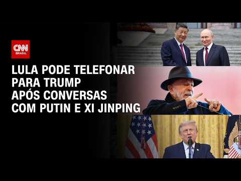 Após Putin e Xi Jinping, Lula avalia ligação para Trump | LIVE CNN