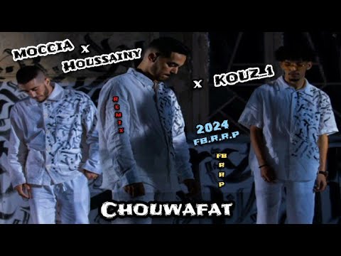 Houssainy - Chouwafat Feat @KOUZ_1   & @moccia. REMIX FB.R.R.P 2024