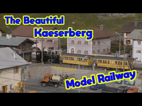The Beautiful Kaeserberg Model Railway & more