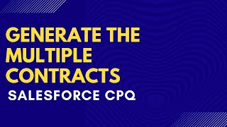 Generate the Multiple Contracts in Salesforce CPQ