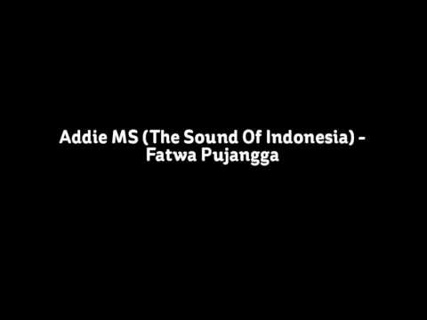 Addie MS (The Sound Of Indonesia) - Fatwa Pujangga