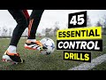 45 drills to DRASTICALLY improve your ball control!