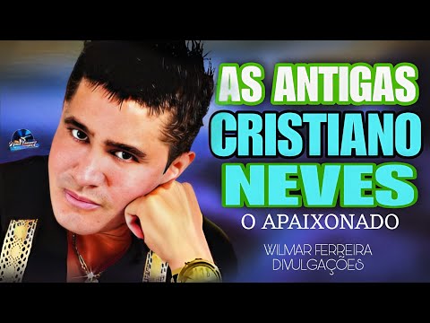 AS ANTIGAS [CRISTIANO NEVES[O MAIS APAIXONADO DO BRASIL]