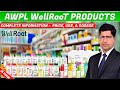 Awpl WellRoot Products Complete Information संपूर्ण जानकारी WITH PRICE U