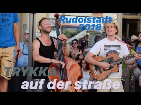 Trykka - Auf Der Straße | Rudolstadt 2018