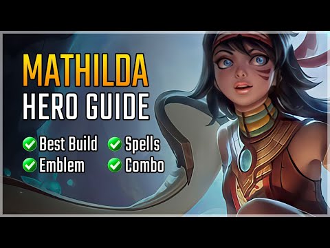 The Mathilda Hero Guide, A Support-Assassin with Insane Damage!