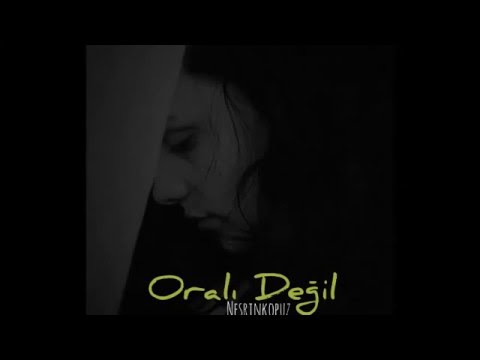 Sese Dikkat ''Oralı Deil''  NESRİN KOPUZ