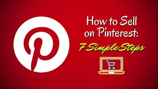 How to Sell on Pinterest: 7 Simple Steps