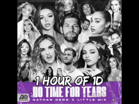 Nathan Dawe X Little Mix - No Time For Tears 1 HOUR