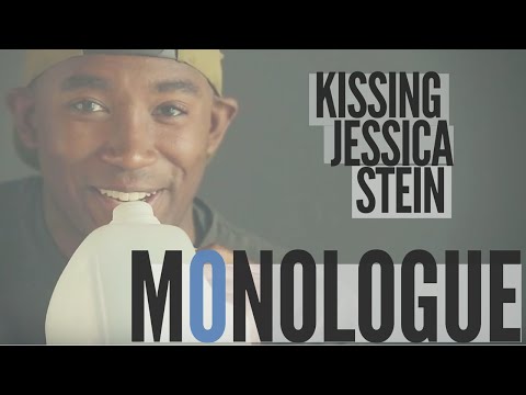 KISSING JESSICA STEIN | Monologue