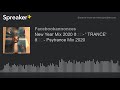 New Year Mix 2020 🍭 ' TRANCE' 🍭 Psytrance Mix 2020