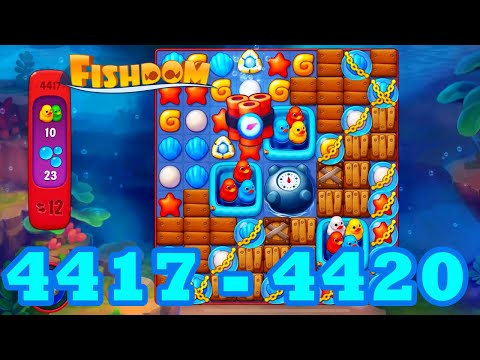 Fishdom Level 4417 - 4420 HD Walkthrough | 3 - match puzzle | gameplay | android | 4418 | 4419 | IOS