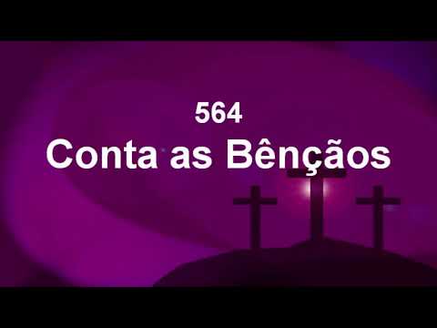 Harpa Cristã 564 - Conta As Bençãos