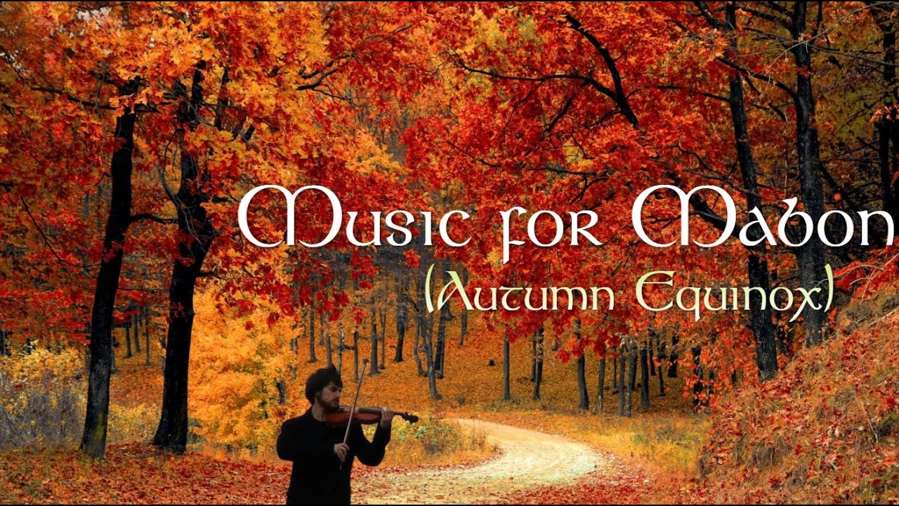 Music for Mabon - Autumn Equinox songs (Summer's End)
