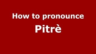 How to pronounce Pitrè
