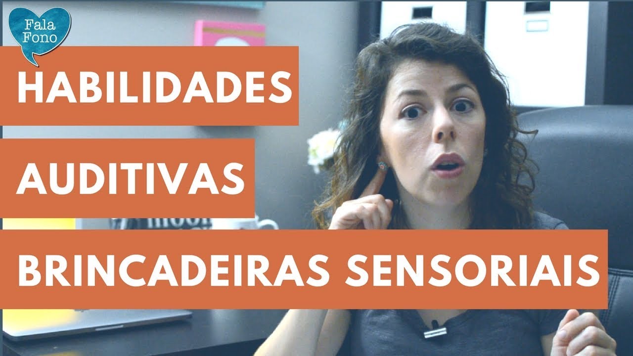 HABILIDADES AUDITIVAS -  Brincadeiras sensoriais para crianças de 0 - 5 anos