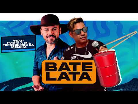 BATE LATA - FEAT FORRO A MIL E FORROZEIROS DA MOLEKA 2025