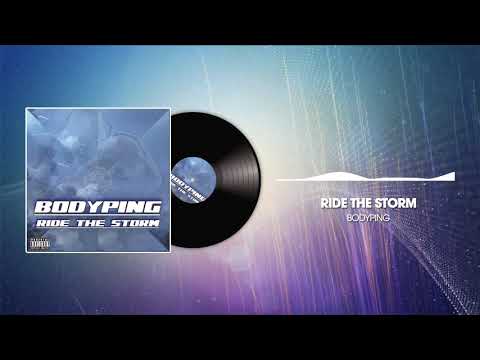 Bodyping-"Ride The Storm"