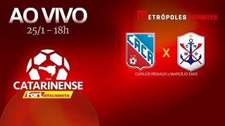 CATARINENSE 2026 - CARLOS RENAUX x MARCÍLIO DIAS - AO VIVO E COM IMAGENS - 25.01.26