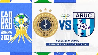 CANDANGÃO BRB 2026 - 1ª Rodada - | PARANOÁ X ARUC|