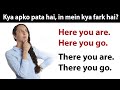 here you are | here you go | there you go | here meaning | there we go | here meaning in hindi