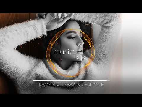 ReMan x Tabba x Zentone - Love Me
