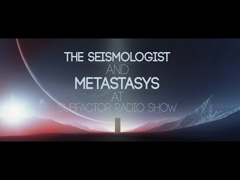 Subfactor #111 - The Seismologist and Metastasys 10.11.2015