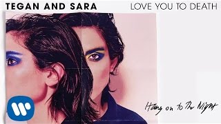 Tegan and Sara - Hang on to the Night [OFFICIAL AUDIO]