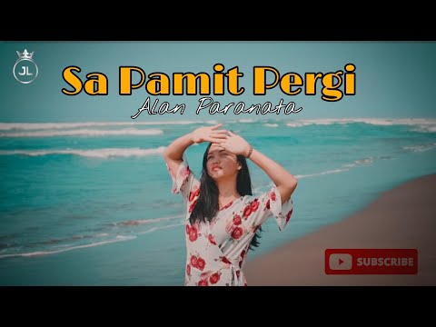 Sa Pamit Pergi | Alan Paranata | (Official Lirik Video)