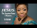 EFE NATHAN JESUS SWEETEST NAME I KNOW Victoriaorenze Spiritualworshipsongs