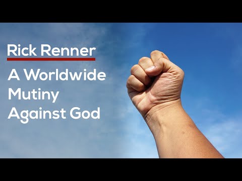 Worldwide Mutiny Against God