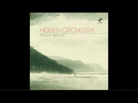 Hidden Orchestra - Night Walks (Full Album / Álbum Completo)