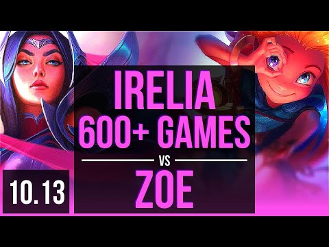 IRELIA vs ZOE (MID) | 600+ games, 9 solo kills, 2 early solo kills, KDA 16/3/3 | KR Diamond | v10.13