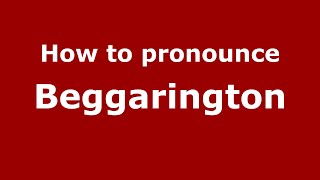 How to pronounce Beggarington