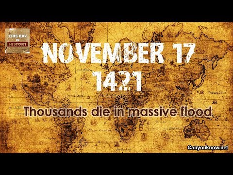 Thousands die in massive flood November 17, 1421 This Day in History