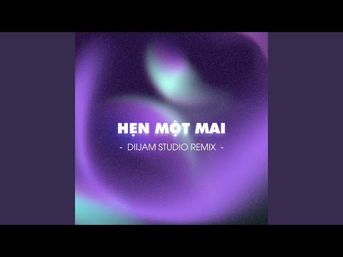 Hẹn Một Mai (Diijam Studio Remix)