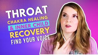 Unblock The Throat and Sacral Chakras: Healing Childhood Trauma and Finding Your Voice