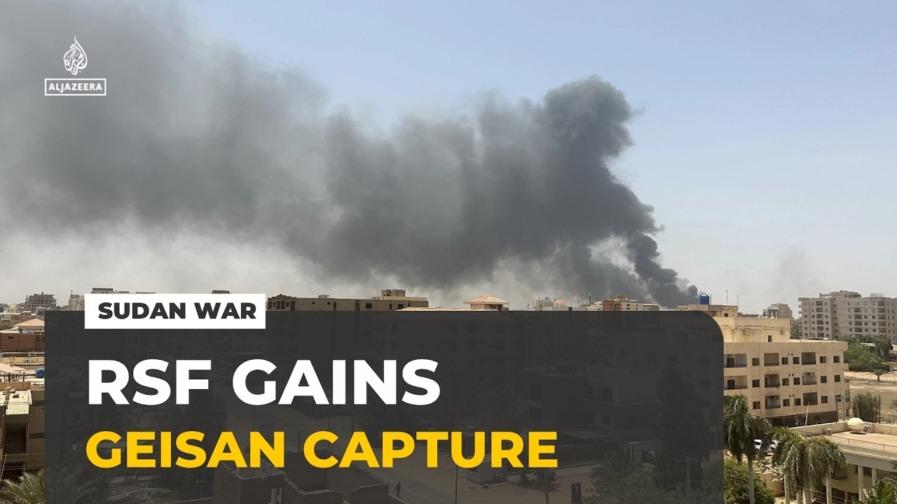RSF claims gains in Sudan's south as paramilitary group captures Geisan