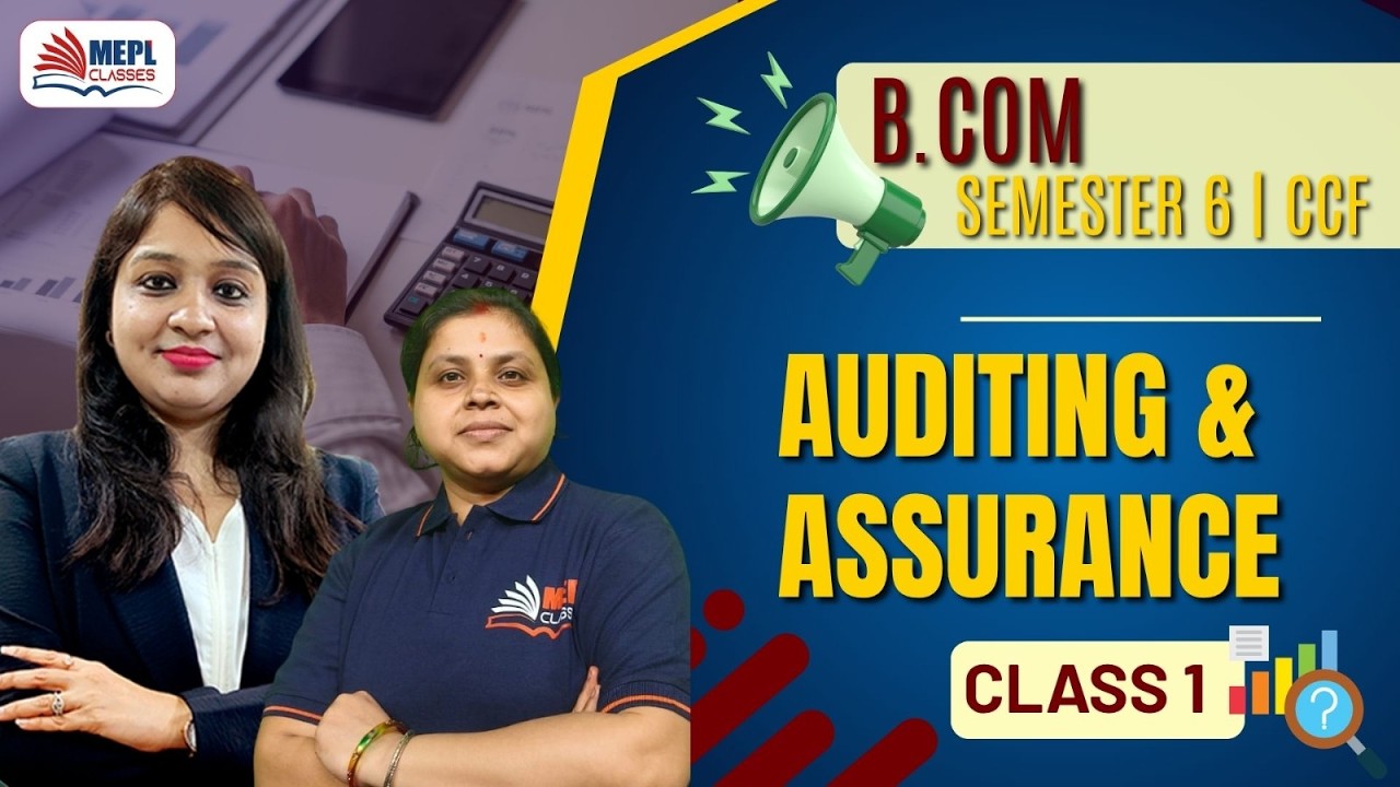 B.Com Semester 6 | CCF - Auditing & Assurance- Class 1 | MEPL Commerce Hub