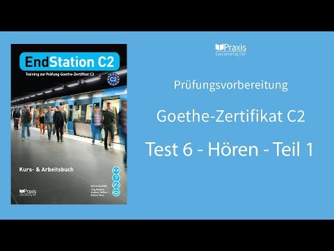EndStation C2 | Test 6, Hören, Teil 1 | Prüfungsvorbereitung Goethe--Zertifikat C2