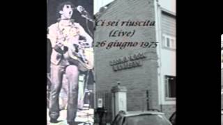 Edoardo Bennato - Ci sei riuscita (Live) - Firenze-Circolo Andreoni - 26-06-1975.