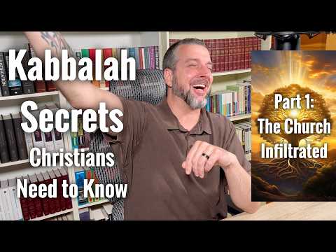 Kabbalah Secrets Christians Need to Know — Part 1: The Church Infiltrated