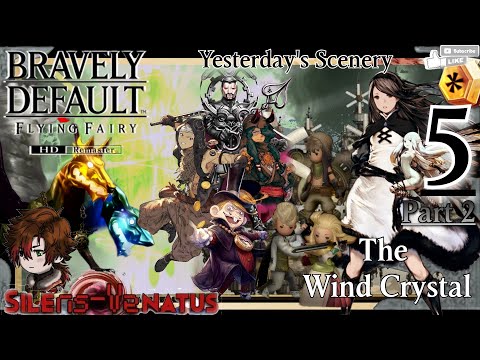 Chapter 5: Yesterday's Scenery - 2: The Wind Crystal [BRAVELY DEFAULT FLYING FAIRY HD Remaster]