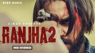 RANJHA 2 (Official Video) Simar Doraha  MixSingh  